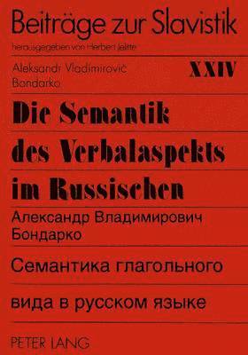 bokomslag Die Semantik Des Verbalaspekts Im Russischen