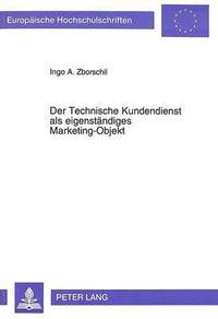 bokomslag Der Technische Kundendienst ALS Eigenstaendiges Marketing-Objekt