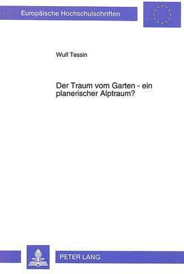 bokomslag Der Traum Vom Garten - Ein Planerischer Alptraum?