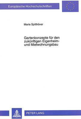 bokomslag Gartenkonzepte Fuer Den Zukuenftigen Eigenheim- Und Mietwohnungsbau