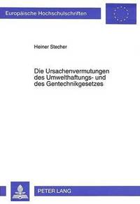 bokomslag Die Ursachenvermutungen Des Umwelthaftungs- Und Des Gentechnikgesetzes