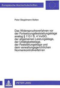 bokomslag Das Widerspruchsverfahren VOR Der Fortsetzungsfeststellungsklage Analog 113 I S. 4 Vwgo, Der Allgemeinen Leistungsklage, Der Untaetigkeitsklage, Der Feststellungsklage Und Dem