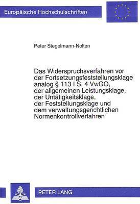 bokomslag Das Widerspruchsverfahren VOR Der Fortsetzungsfeststellungsklage Analog 113 I S. 4 Vwgo, Der Allgemeinen Leistungsklage, Der Untaetigkeitsklage, Der Feststellungsklage Und Dem