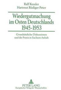 bokomslag Wiedergutmachung Im Osten Deutschlands 1945-1953
