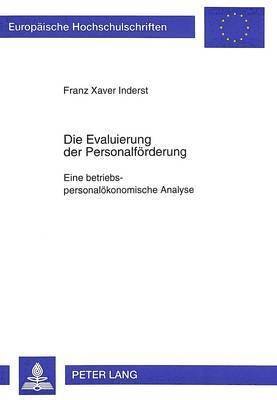 Die Evaluierung Der Personalfoerderung- Eine Betriebspersonaloekonomische Analyse 1