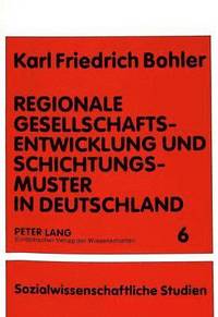 bokomslag Regionale Gesellschaftsentwicklung Und Schichtungsmuster in Deutschland