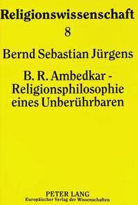 bokomslag B.R. Ambedkar - Religionsphilosophie Eines Unberuehrbaren