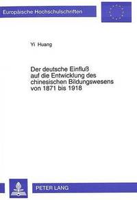 bokomslag Der Deutsche Einflu Auf Die Entwicklung Des Chinesischen Bildungswesens Von 1871 Bis 1918