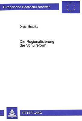 bokomslag Die Regionalisierung Der Schulreform