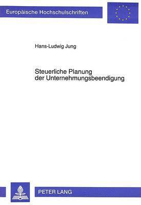 bokomslag Steuerliche Planung Der Unternehmensbeendigung