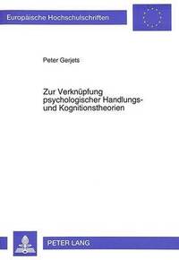 bokomslag Zur Verknuepfung Psychologischer Handlungs- Und Kognitionstheorien
