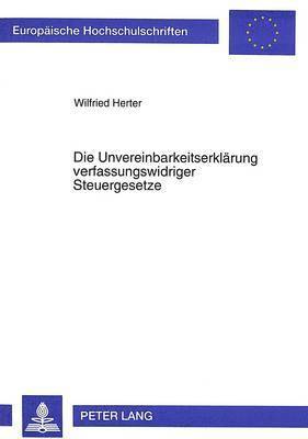 Die Unvereinbarkeitserklaerung Verfassungswidriger Steuergesetze 1