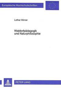 bokomslag Waldorfpaedagogik Und Naturphilosophie