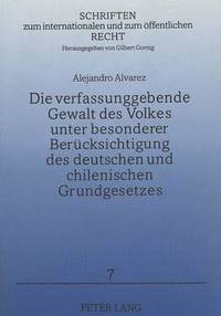 bokomslag Die Verfassungsgebende Gewalt Des Volkes Unter Besonderer Beruecksichtigung Des Deutschen Und Chilenischen Grundgesetzes