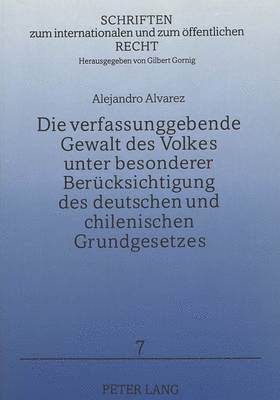 bokomslag Die Verfassungsgebende Gewalt Des Volkes Unter Besonderer Beruecksichtigung Des Deutschen Und Chilenischen Grundgesetzes