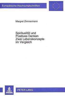 Spiritualitaet Und Positives Denken- Zwei Lebenskonzepte Im Vergleich 1