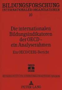 bokomslag Die Internationalen Bildungsindikatoren Der OECD - Ein Analyserahmen