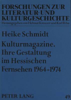 bokomslag Kulturmagazine. Ihre Gestaltung Im Hessischen Fernsehen 1964-1974