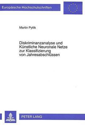 Martin Pytlik - Diskriminanzanalyse Und Kuenstliche Neuronale Netze Zur Klassifizierung Von Jahresabschluessen, Häftad
