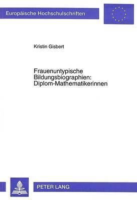 Frauenuntypische Bildungsbiographien: Diplom-Mathematikerinnen 1