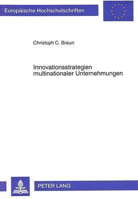 Innovationsstrategien Multinationaler Unternehmungen 1