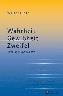 bokomslag Wahrheit - Gewißheit - Zweifel