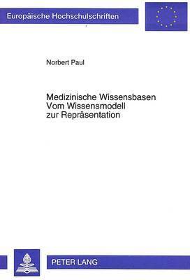 bokomslag Medizinische Wissensbasen- Vom Wissensmodell Zur Repraesentation