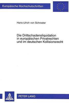 bokomslag Die Drittschadensliquidation in Europaeischen Privatrechten Und Im Deutschen Kollisionsrecht