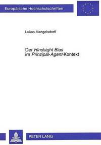 bokomslag Der Hindsight Bias Im Prinzipal-Agent-Kontext