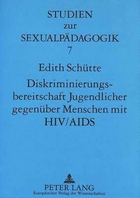 bokomslag Diskriminierungsbereitschaft Jugendlicher Gegenueber Menschen Mit Hiv/AIDS