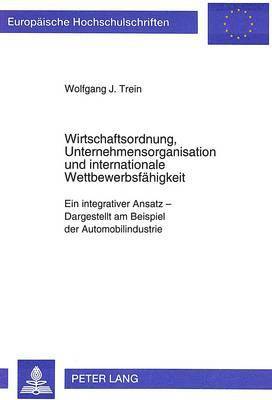 bokomslag Wirtschaftsordnung, Unternehmensorganisation Und Internationale Wettbewerbsfaehigkeit