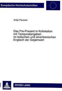 bokomslag Das Pre-Present in Kollokation Mit Temporalangaben Im Britischen Und Amerikanischen Englisch Der Gegenwart