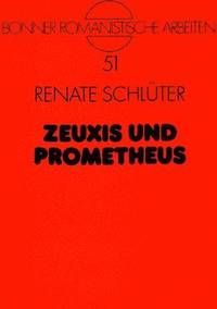 bokomslag Zeuxis Und Prometheus