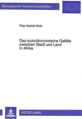 bokomslag Das Soziooekonomische Gefaelle Zwischen Stadt Und Land in Afrika