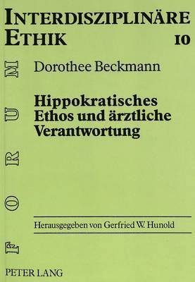 bokomslag Hippokratisches Ethos Und Aerztliche Verantwortung