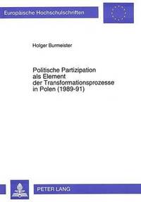 bokomslag Politische Partizipation ALS Element Der Transformationsprozesse in Polen (1989-91)