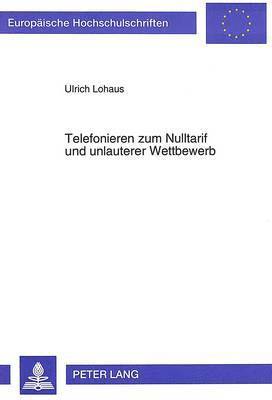 bokomslag Telefonieren Zum Nulltarif Und Unlauterer Wettbewerb