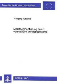 bokomslag Marktsegmentierung Durch Vertragliche Vertriebssysteme