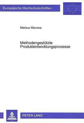 Methodengestuetzte Produktentwicklungsprozesse 1