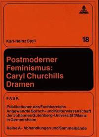 bokomslag Postmoderner Feminismus: Caryl Churchills Dramen