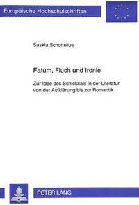 bokomslag Fatum, Fluch Und Ironie