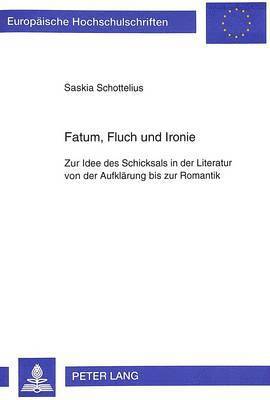 Fatum, Fluch Und Ironie