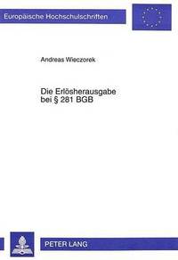 bokomslag Die Erloesherausgabe Bei 281 Bgb