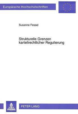 bokomslag Strukturelle Grenzen Kartellrechtlicher Regulierung