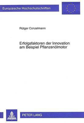 Erfolgsfaktoren Der Innovation Am Beispiel Pflanzenoelmotor 1