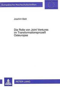 bokomslag Die Rolle Von Joint Ventures Im Transformationsproze Osteuropas