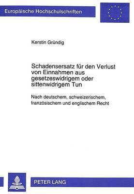 bokomslag Schadensersatz Fuer Den Verlust Von Einnahmen Aus Gesetzeswidrigem Oder Sittenwidrigem Tun