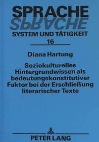 bokomslag Soziokulturelles Hintergrundwissen ALS Bedeutungskonstitutiver Faktor Bei Der Erschlieung Literarischer Texte