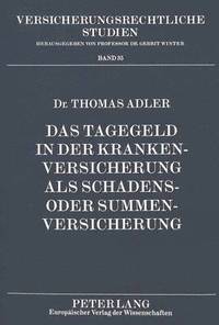 bokomslag Das Tagegeld in Der Krankenversicherung ALS Schadens- Oder Summenversicherung