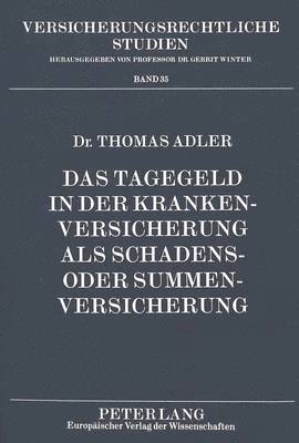 bokomslag Das Tagegeld in Der Krankenversicherung ALS Schadens- Oder Summenversicherung